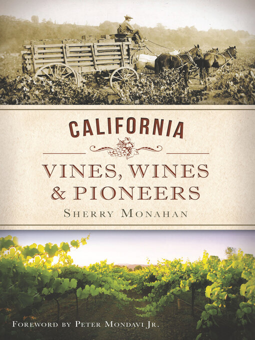 Title details for California Vines, Wines & Pioneers by Sherry Monahan - Available